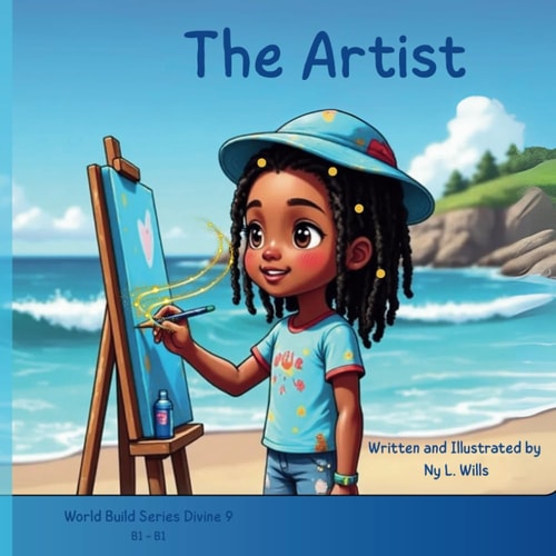 The Artist A Whimsical Story of a Little Girl, Big Feelings, and the Secret Magic of Being Herself