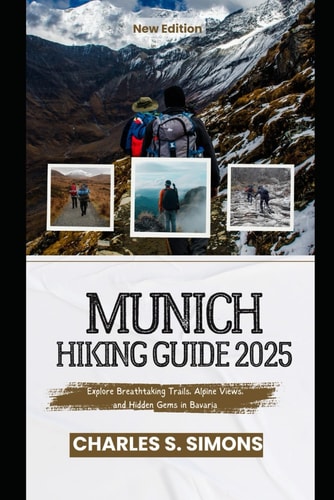 Munich Hiking Guide 2025 Explore Breathtaking Trails, Alpine Views, and Hidden Gems in Bavaria