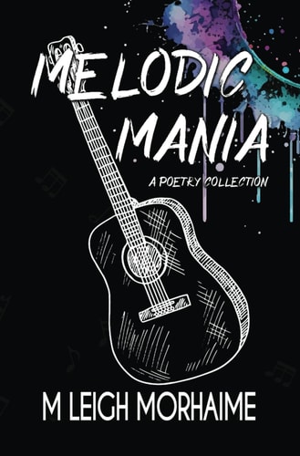Melodic Mania A Poetry Collection
