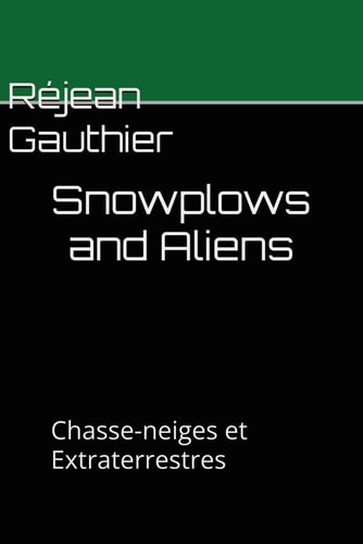 Snowplows and Aliens Chasse-neiges Et Extraterrestres