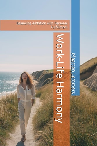 Work-Life Harmony Balancing Ambition with Personal Fulfillment
