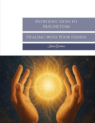 Introduction to Magnetism Healing with Your Hands
