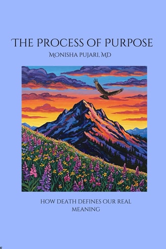 The Process of Purpose How Death Defines Our Real Meaning