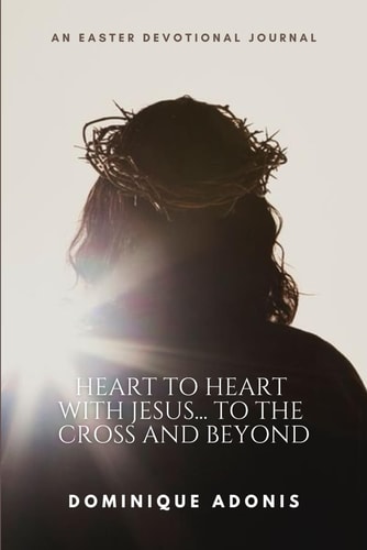 Heart to Heart with Jesus... To The Cross And Beyond