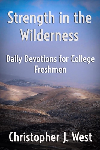 Strength in the Wilderness Daily Devotions for College Freshmen