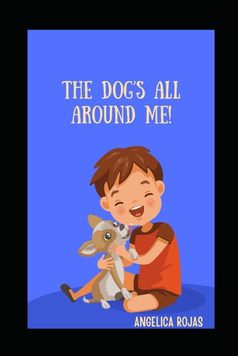 The Dog's All Around Me