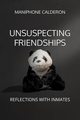Unsuspecting Friendships Reflections with Inmates