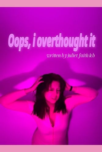 Oops, I Overthought it