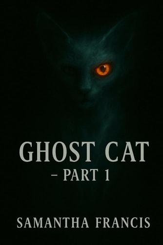 Ghost Cat - Part 1