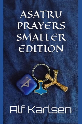 Asatru Prayers Smaller Edition