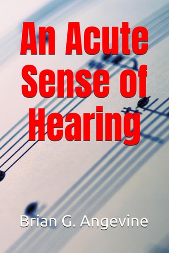An Acute Sense of Hearing