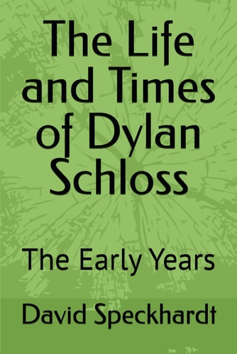 The Life and Times of Dylan Schloss The Early Years
