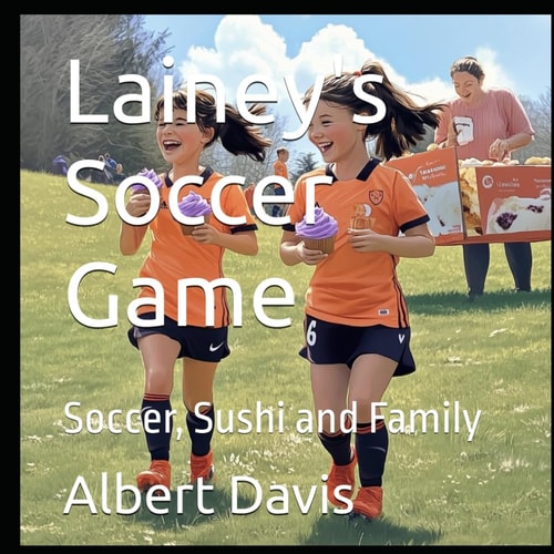 Lainey's Soccer Game Soccer, Sushi and Family