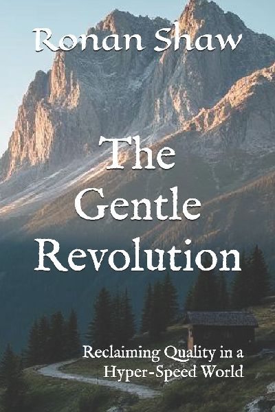 The Gentle Revolution: Reclaiming Quality in a Hyper-Speed World