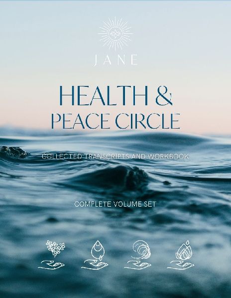 Health & Peace Circle | The Complete Collected Transcripts: A Living Playbook for Your Journey