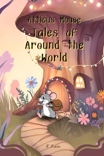 Atticus Mouse Tales from Around the World