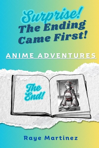 Surprise! The Ending Came First! - Anime Adventures