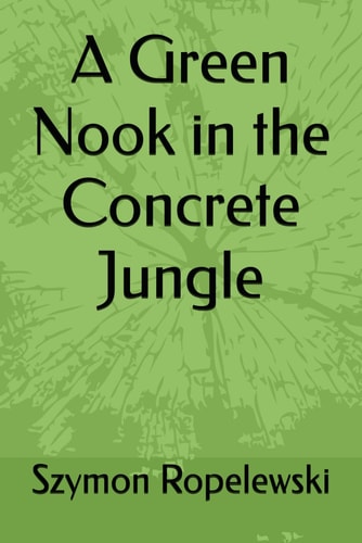 A Green Nook in the Concrete Jungle