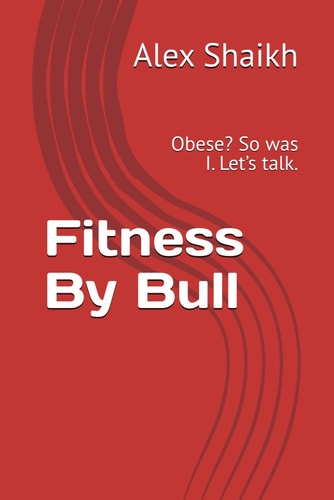 Fitness By Bull Obese? So was I. Let's Talk.