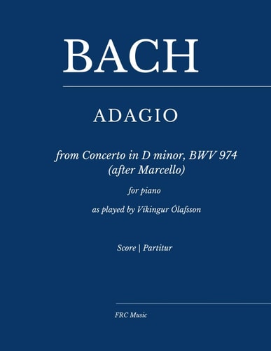 Bach Adagio from Concerto in D Minor, BWV 974 (after Marcello): for Piano - as Played by Víkingur Ólafsson