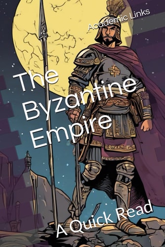 The Byzantine Empire A Quick Read