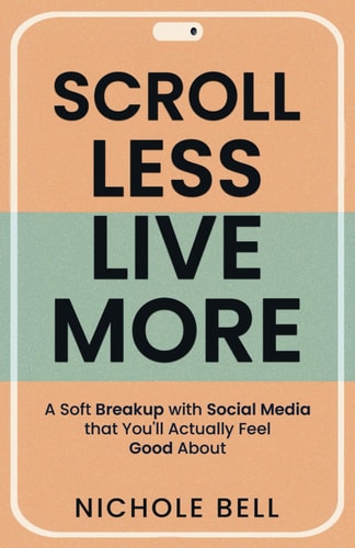 Scroll Less, Live More A Soft Breakup with Social Media that You'll Actually Feel Good About