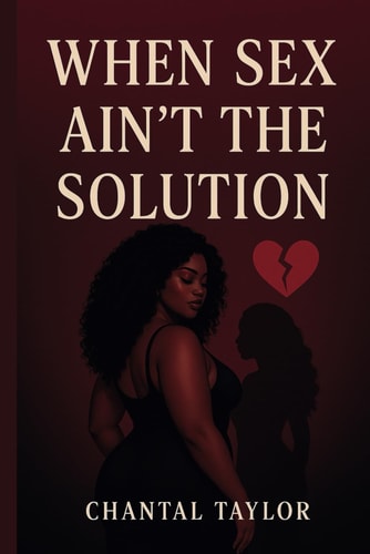 When Sex Ain't The Solution