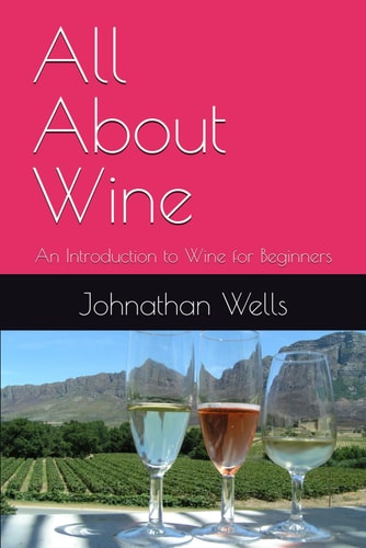 All About Wine An Introduction to Wine for Beginners