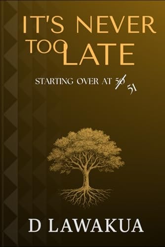 It's Never Too Late Starting Over at 50