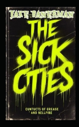 The Sick Cities 2 Conduits of Grease and Hellfire