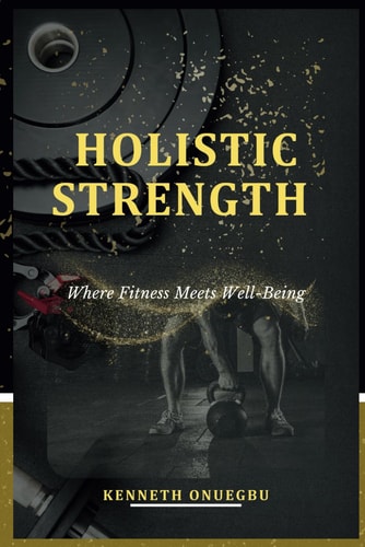 Holistic Strength Where Fitness Meets Well-Being