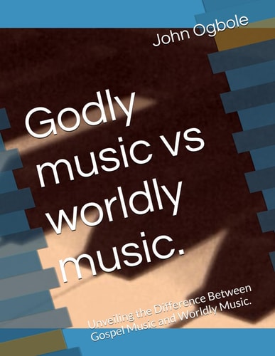 Godly Music Vs Worldly Music. Unveiling the Difference Between Gospel Music and Worldly Music.