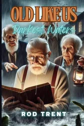 Old Like Us Darkest Waters