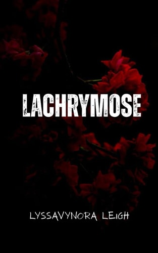 Lychrymose
