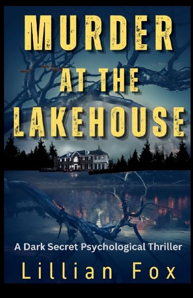 Murder At The Lakehouse: A Dark Secret Psychological Thriller