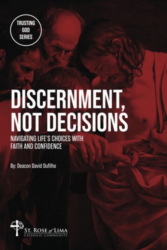 Discernment, Not Decisions Navigating Life's Choices with Faith and Confidence