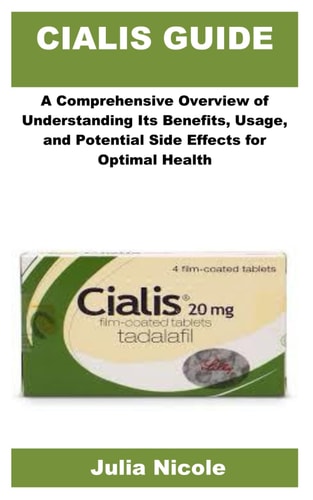 Cialis Guide A Comprehensive Overview of Understanding Its Benefits, Usage, and Potential Side Effects for Optimal HealthD