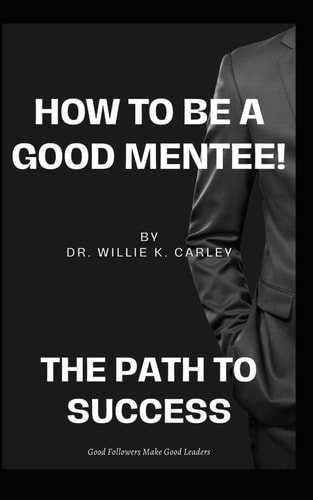 How to Be a Good MENTEE The Path To Success!