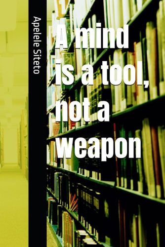 A Mind is a Tool, Not a Weapon