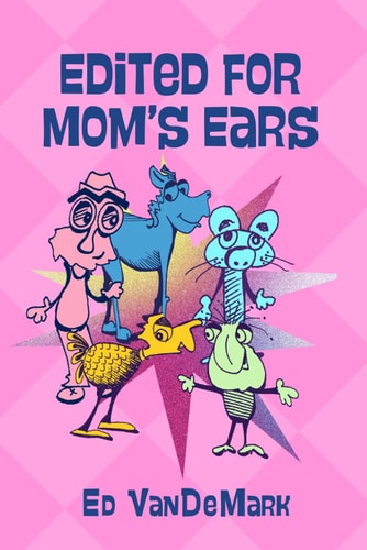 Edited for Mom's Ears