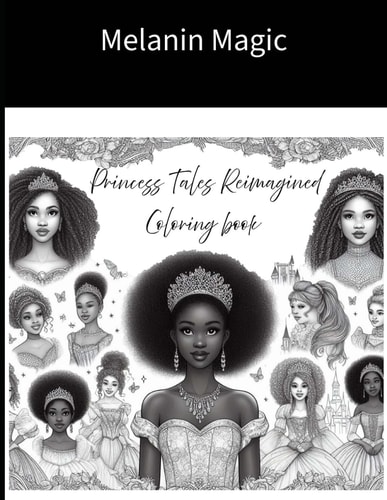 Magical Melanin : Princess Tales Reimagined