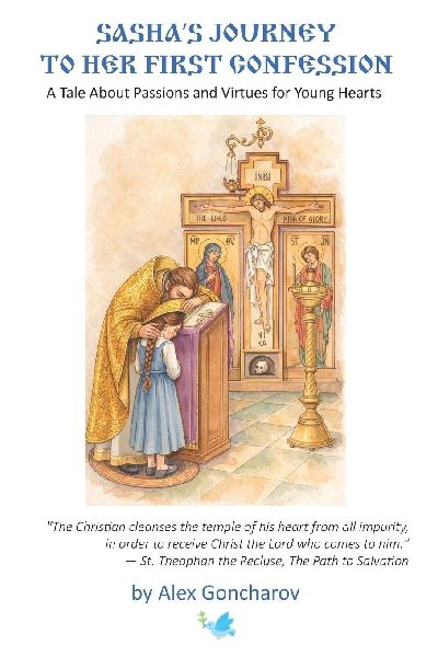 Sashas Journey to Her First Confession: A Tale About Passions and Virtues for Young Hearts