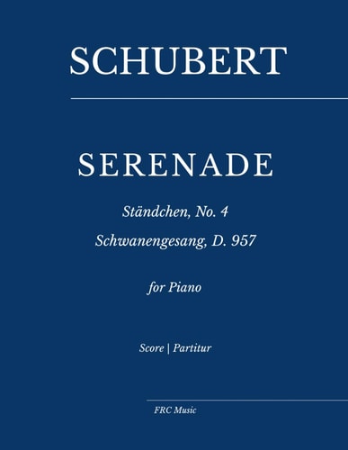 Schubert Serenade - Ständchen No. 4: Schwanengesang, D. 957 for Piano