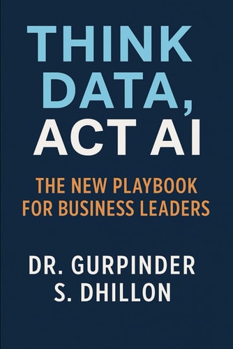 Think Data, Act AI The New Playbook for Business Leaders