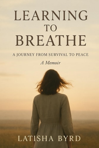 Learning to Breathe A Journey From Survival to Peace