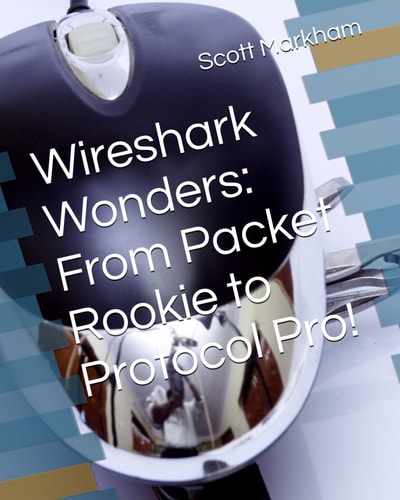 Wireshark Wonders From Packet Rookie to Protocol Pro!