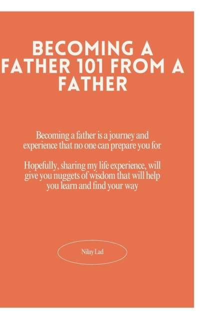 Becoming a father 101 by a father who loves being a dad