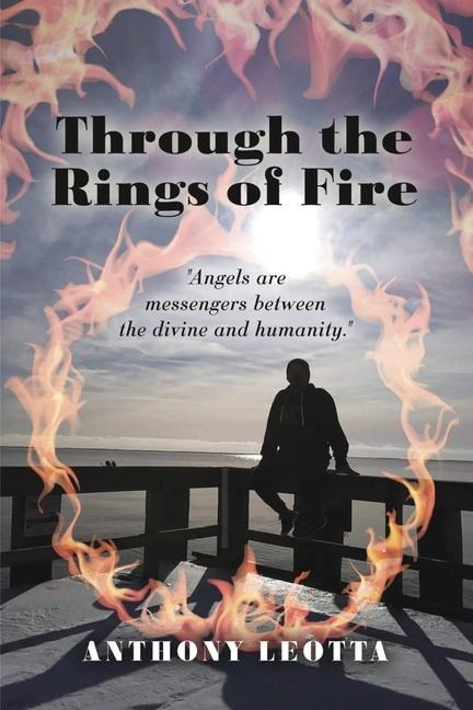 Through the Rings of Fire: Angels Are Messengers Between the Divine and Humanity.