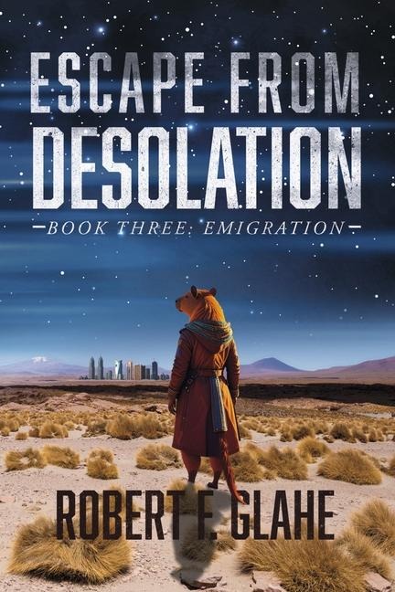 Escape from Desolation: Book Three: Emigration
