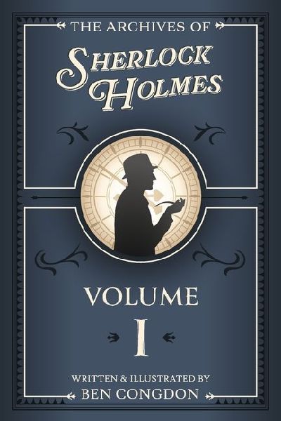 The Archives of Sherlock Holmes: Volume 1